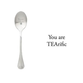 One Message Spoon &quot;You are TEArific&quot;