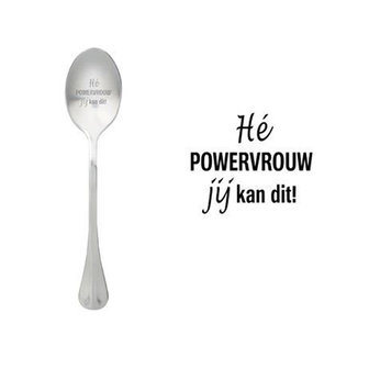 One Message Spoon &quot;H&Eacute; POWERVROUW jij kan dit!&quot;